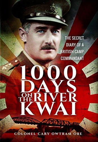 1,000 Days on the River Kwai: The Secret Diary of a British Camp Commandant