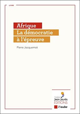 Afrique : la démocratie à l'épreuve