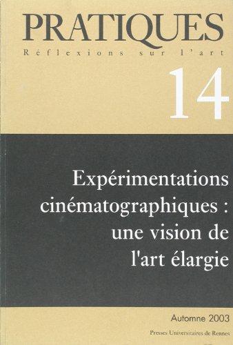 Pratiques, n° 14. Expérimentations cinématographiques : une vision de l'art élargie