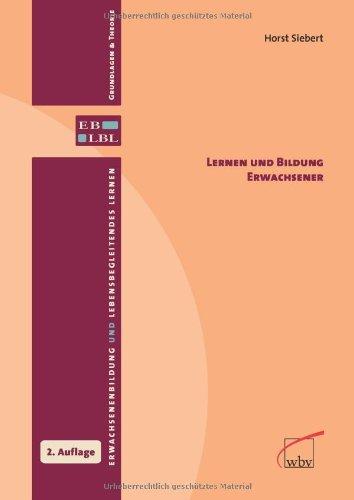 Lernen und Bildung Erwachsener: Erwachsenenbildung und lebensbegleitendes Lernen - Grundlagen & Theorie