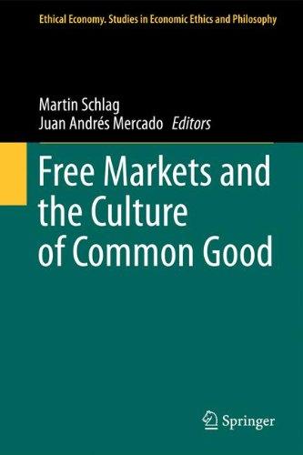 Free Markets and the Culture of Common Good (Ethical Economy)