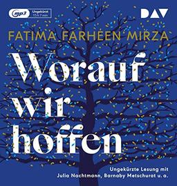 Worauf wir hoffen: Ungekürzte Lesung mit Julia Nachtmann, Barnaby Metschurat, Heikko Deutschmann und Gabriele Blum (2 mp3-CDs)