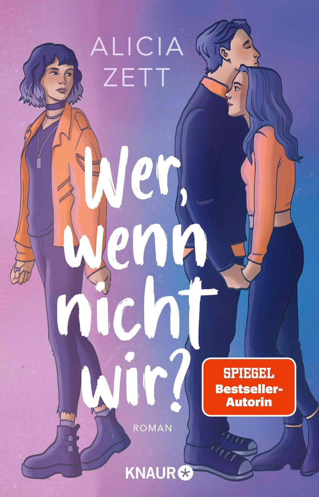 Wer, wenn nicht wir: Roman | Auftakt der queeren New-Adult-Dilogie von Spiegel-Bestseller-Autorin Alicia Zett