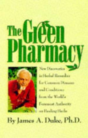 The Green Pharmacy: New Discoveries in Herbal Remedies for Common Diseases and Conditions from the World's Foremost Authority on Healing H: Complete ... Herbs, from the World's Leading Authority