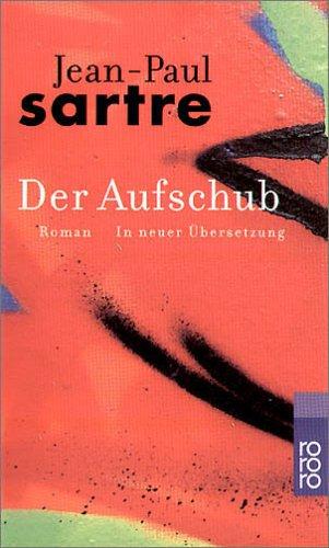 Der Aufschub: Die Wege der Freiheit. Band 2: (Die Wege der Freiheit, 2). (Gesammelte Werke in Einzelausgaben. Romane und Erzählungen, 4)