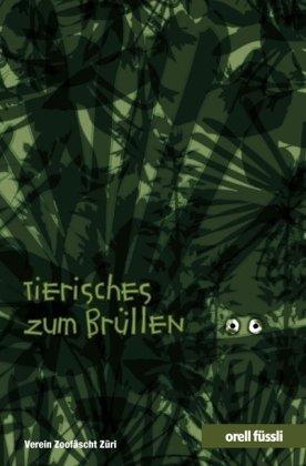 Tierisches zum Brüllen. Tierische Kurzgeschichten