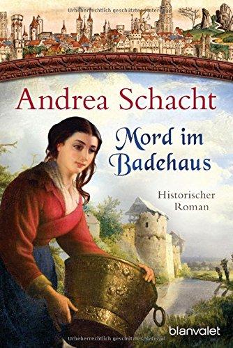 Mord im Badehaus: Historischer Roman (Myntha, die Fährmannstochter, Band 4)