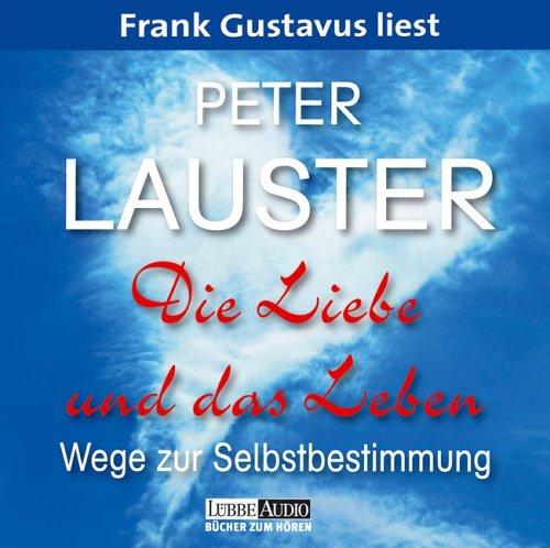 Die Liebe und das Leben. 2 CDs . Wege zur Selbstbestimmung