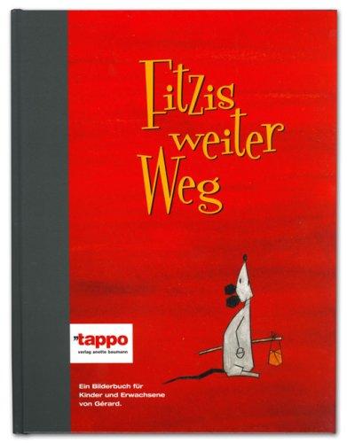 Fitzis weiter Weg: Ein Bilderbuch für Kinder und Erwachsene von Gérard