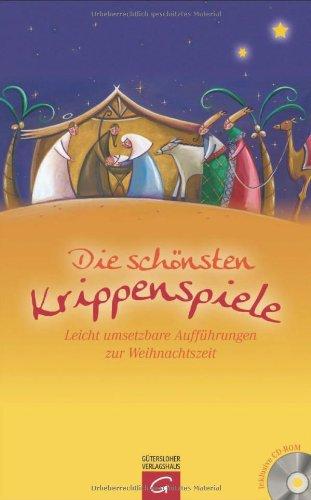 Die schönsten Krippenspiele: Leicht umsetzbare Aufführungen zur Weihnachtszeit