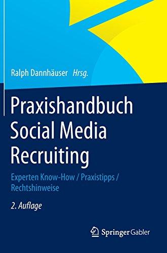 Praxishandbuch Social Media Recruiting: Experten Know-How / Praxistipps / Rechtshinweise