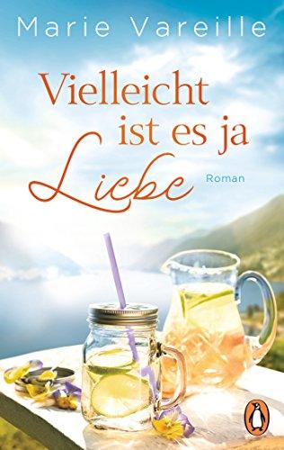 Vielleicht ist es ja Liebe: Roman