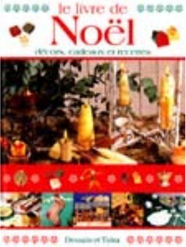 Le livre de Noël : décors, cadeaux et recettes