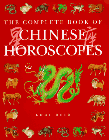 The Complete Book of Chinese Horoscopes