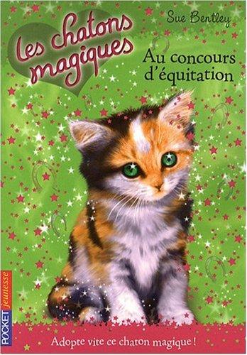 Les chatons magiques. Vol. 8. Au concours d'équitation