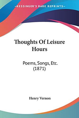 Thoughts Of Leisure Hours: Poems, Songs, Etc. (1871)