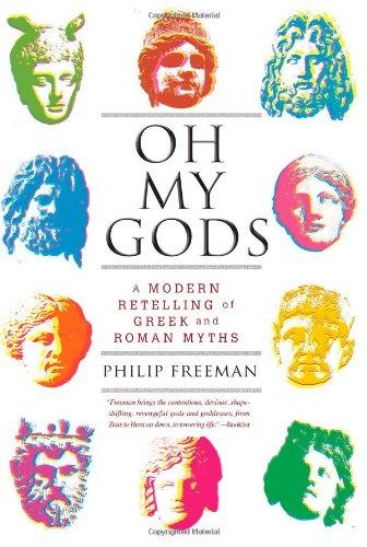 Oh My Gods: A Modern Retelling of Greek and Roman Myths