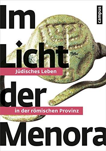 Im Licht der Menora: Jüdisches Leben in der römischen Provinz