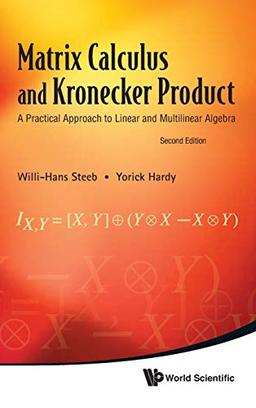 Matrix Calculus and Kronecker Product: A Practical Approach to Linear and Multilinear Algebra