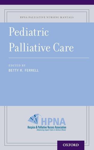 Pediatric Palliative Care (Hpna Palliative Nursing Manuals)