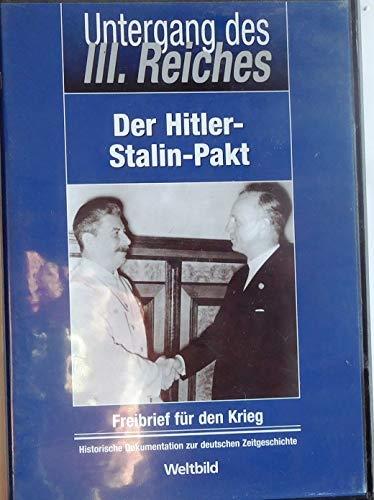 Untergang des Dritten Reiches - Der Hitler-Stalin Pakt - Freibrief für den Krieg