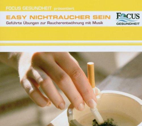 FOCUS Gesundheit präsentiert: Easy Nichtraucher Sein. Geführte Übungen zur Raucherentwöhnung mit Musik