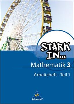 Stark in Mathematik - Ausgabe 2008: Arbeitsheft 3 Teil 1 (Lernstufe 9)