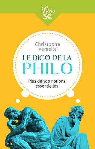 Le dico de la philo : plus de 100 notions essentielles