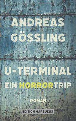 U-Terminal: Ein Horrortrip (Edition Marbuelis)