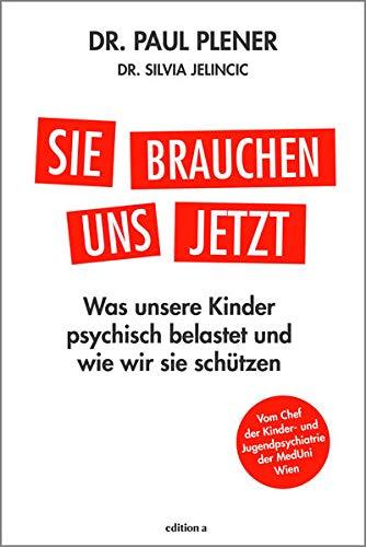 Sie brauchen uns jetzt: Was Kinder belastet. Was sie schützt.