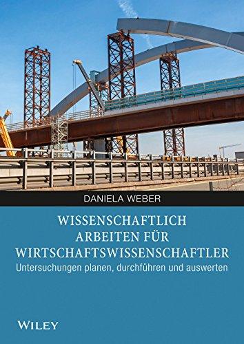 Wissenschaftlich arbeiten für Wirtschaftswissenschaftler