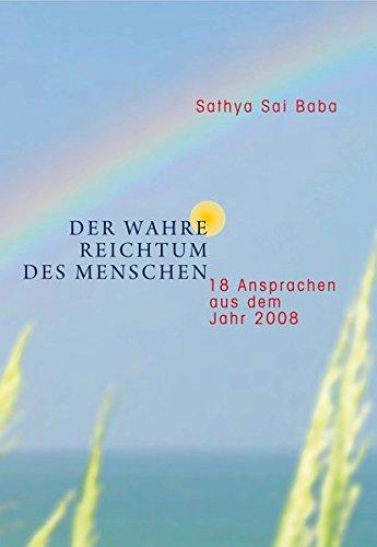 Der wahre Reichtum des Menschen: 18 Ansprachen aus dem Jahr 2008