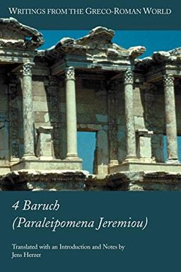 4 Baruch (Paraleipomena Jeremiou (Writings from the Greco-roman World, Band 22)