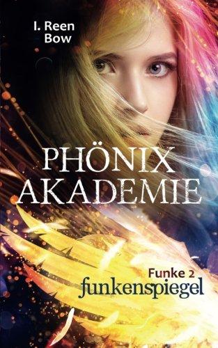 Phönixakademie - Funke 2: Funkenspiegel (Fantasy-Serie)