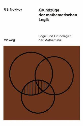 Logik und Grundlagen der Mathematik, Bd.14: Grundzüge der mathematischen Logik