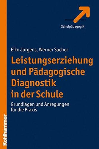 Leistungserziehung und Pädagogische Diagnostik in der Schule