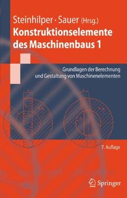 Konstruktionselemente des Maschinenbaus 1: Grundlagen der Berechnung und Gestaltung von Maschinenelementen (Springer-Lehrbuch)