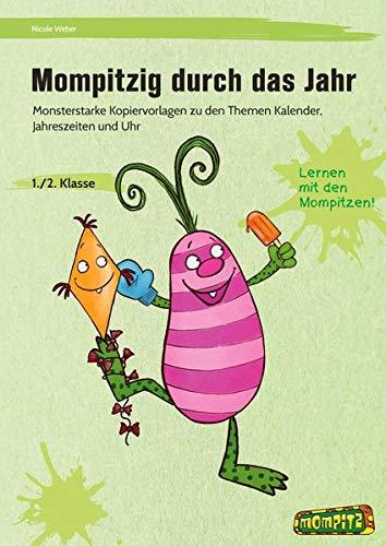 Mompitzig durch das Jahr: Monsterstarke Kopiervorlagen zu den Themen Kalender, Jahreszeiten und Uhr (1. und 2. Klasse)