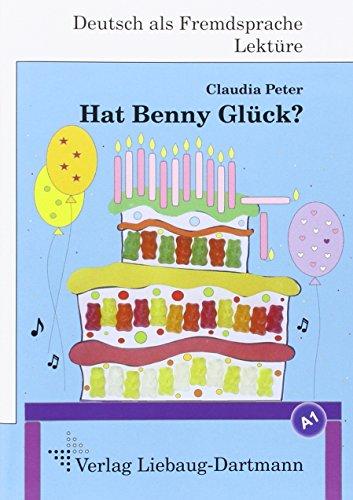 Hat Benny Glück?: A1 Roman mit Übungen - für Jugendliche und Erwachsene, Deutsch lesen und lernen