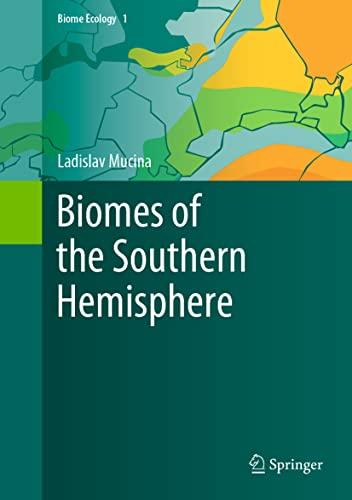 Biomes of the Southern Hemisphere (Biome Ecology, 1, Band 1)