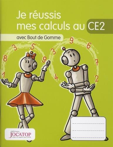 Je réussis mes calculs au CE2 : avec Bout de Gomme