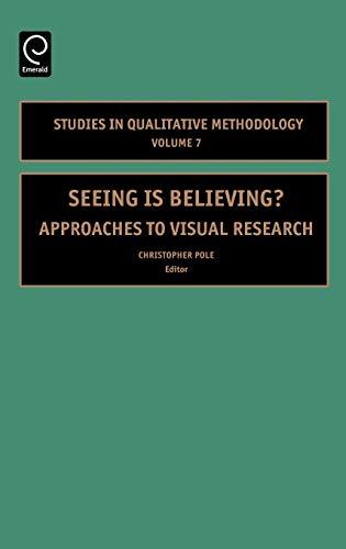 Seeing Is Believing? Approaches to Visual Research (Studies in Qualitative Methodology) (STUDIES IN QUALITATIVE METHODOLOGY, 7, Band 7)