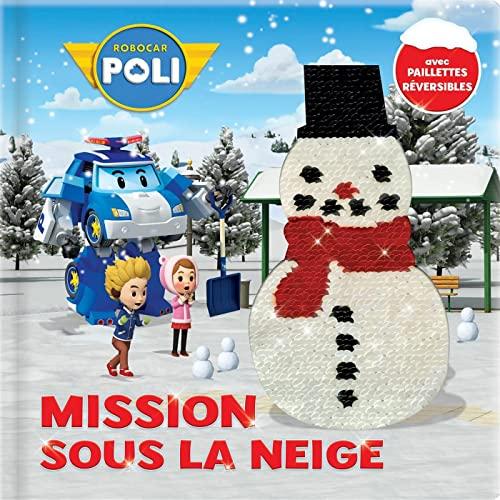 Robocar Poli - Mission sous la neige: Avec des paillettes réversibles !