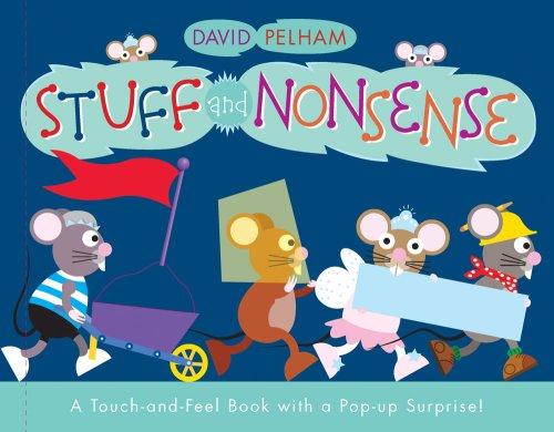 Stuff and Nonsense: A Touch-and-Feel Book with a Pop-Up Surprise!