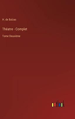 Théatre - Complet: Tome Deuxième