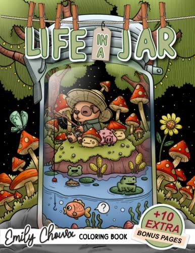 Life In a Jar Coloring Book Vol 2: Coloring Books With Super Cute Illustrations About Life Inside Jars Such As Adorable Animals, Flowers, Fantasy ... Foods And More For Stress Relief & Relaxation