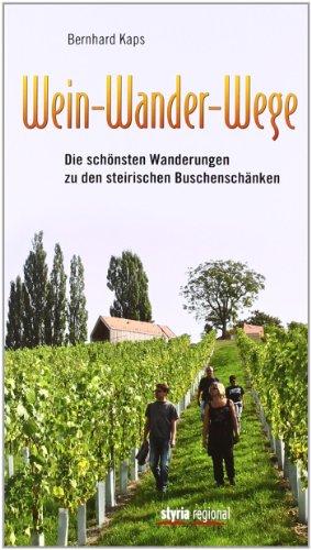 Wein-Wander-Wege: Die schönsten Wanderungen zu den steirischen Buschenschänken