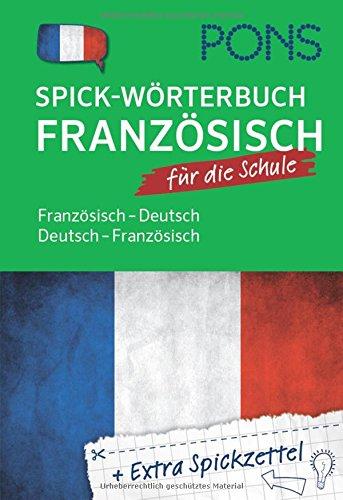 PONS Spick-Wörterbuch für die Schule: Französisch-Deutsch / Deutsch-Französisch. Mit 15.000 Stichwörtern und Wendungen.