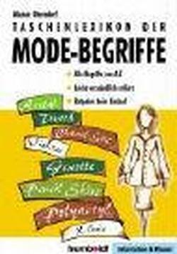 Taschenlexikon der Mode-Begriffe: Alle Begriffe von A-Z. Leicht verständlich erklärt. Ratgeber beim Einkauf