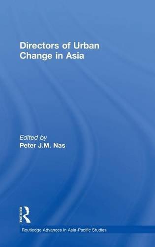 Directors of Urban Change in Asia (RoutledgeCurzon Advances in Asia-Pacific Studies, Band 9)